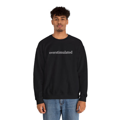 Overstimulated Crewneck Sweatshirt Mental Health Awareness