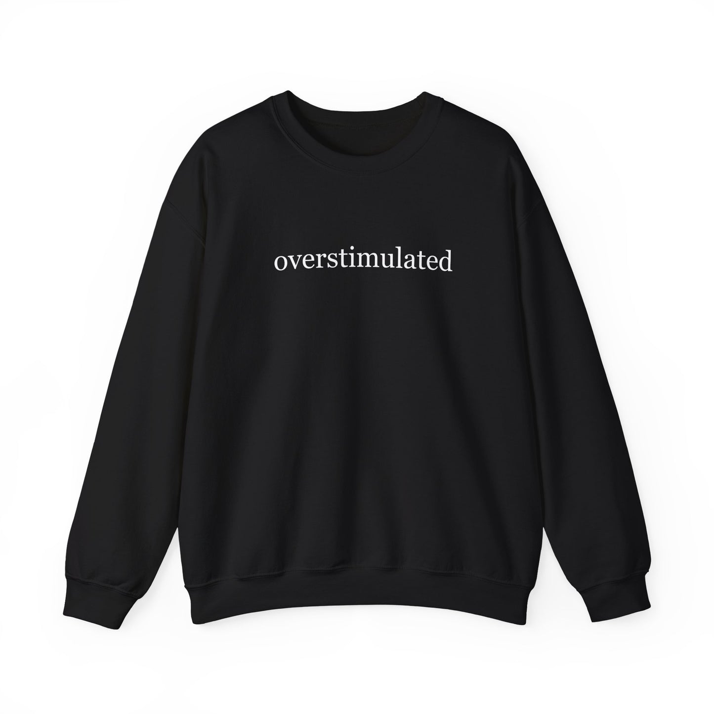 Overstimulated Crewneck Sweatshirt Mental Health Awareness