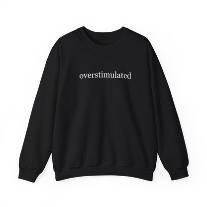 Overstimulated Crewneck Sweatshirt Mental Health Awareness